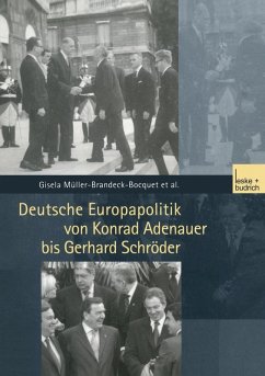 Deutsche Europapolitik von Konrad Adenauer bis Gerhard Schröder (eBook, PDF) - Schukraft, Corina; Keßler, Ulrike; Leuchtweis, Nicole; Müller-Brandeck-Bocquet, Gisela
