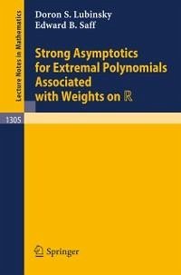 Strong Asymptotics for Extremal Polynomials Associated with Weights on R (eBook, PDF) - Lubinsky, Doron S.; Saff, Edward B.