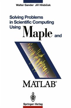 Solving Problems in Scientific Computing Using Maple and Matlab® (eBook, PDF) - Gander, Walter; Hrebicek, Jiri