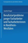 Berufsstartprobleme junger Facharbeiter und Facharbeiterinnen in Nordrhein-Westfalen (eBook, PDF)
