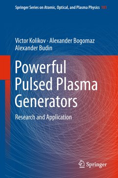 Powerful Pulsed Plasma Generators (eBook, PDF) - Kolikov, Victor; Bogomaz, Alexander; Budin, Alexander