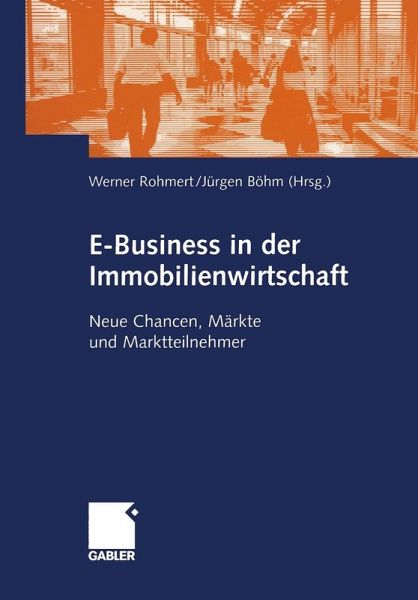 E-Business in der Immobilienwirtschaft (eBook, PDF) E-Business in der Immobilienwirtschaft (eBook, PDF)