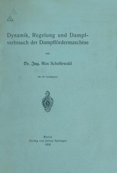 Dynamik, Regelung und Dampfverbrauch der Dampffördermaschine (eBook, PDF) - Schellewald, Max