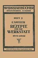 Rezepte für die Werkstatt (eBook, PDF) - Spitzer, Fritz