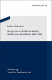 Europa zwischen Restauration, Reform und Revolution 1815-1850 (eBook, PDF)