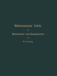 Mathematische Tafeln für Markscheider und Bergingenieure sowie zum Gebrauche für Bergschulen (eBook, PDF) - Lüling, E.