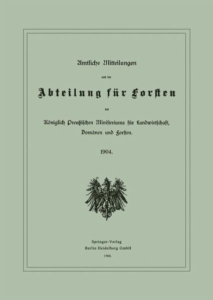 Amtliche Mitteilungen aus der Abteilung für Forsten des Königlich Preußischen Ministeriums für Landwirtschaft, Domänen und Forsten (eBook, PDF)