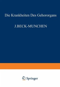 Die Krankheiten des Gehörorgans (eBook, PDF) - Beck, J.; Peyser, A.; Schlittler, E.; Sokolowsky, R.; Steurer, O.; Wanner, F.; Bever, G.; Brock, W.; Denker, A.; Dölger, R.; Goerke, M.; Haymann, L.; Heine, B.; Muck, O.