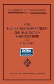 Vom Laboratoriumspraktikum zur praktischen Wärmetechnik (eBook, PDF) Vom Laboratoriumspraktikum zur praktischen Wärmetechnik (eBook, PDF)