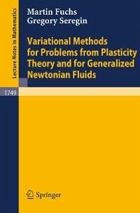 Variational Methods for Problems from Plasticity Theory and for Generalized Newtonian Fluids (eBook, PDF) - Fuchs, Martin; Seregin, Gregory