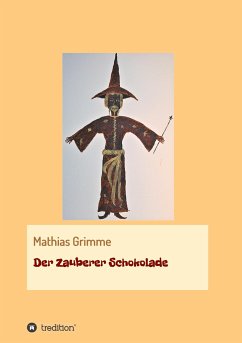 Der Zauberer Schokolade - Grimme, Mathias