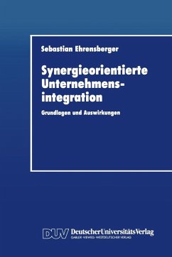 Synergieorientierte Unternehmensintegration (eBook, PDF) - Ehrensberger, Sebastian