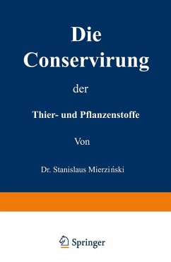 Die Conservirung der Thier- und Pflanzenstoffe (eBook, PDF) - Mierzianski, Stanislaus