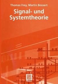 Signal- und Systemtheorie (eBook, PDF) - Frey, Thomas; Bossert, Martin