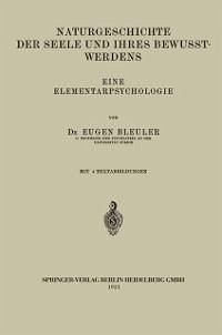 Naturgeschichte der Seele und Ihres Bewusstwerdens (eBook, PDF) - Bleuler, Eugen