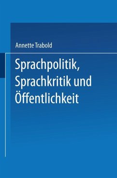 Sprachpolitik, Sprachkritik und Öffentlichkeit (eBook, PDF) - Trabold, Annette