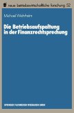 Die Betriebsaufspaltung in der Finanzrechtsprechung (eBook, PDF)