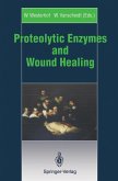 Proteolytic Enzymes and Wound Healing (eBook, PDF)