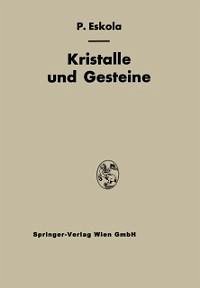 Kristalle und Gesteine (eBook, PDF) - Eskola, Pentti E.