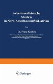 Arbeitsmedizinische Studien in Nord-Amerika und Süd-Afrika (eBook, PDF)