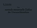 Der normale menstruelle Zyklus der Uterusschleimhaut (eBook, PDF)