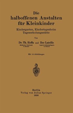 Die halboffenen Anstalten für Kleinkinder (eBook, PDF) - Hoffa, Th.; Latrille, Ilse