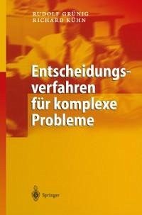 Entscheidungsverfahren für komplexe Probleme (eBook, PDF) - Grünig, Rudolf; Gaggl, Richard
