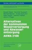Alternativen der kommunalen Wasserversorgung und Abwasserentsorgung AKWA 2100 (eBook, PDF)