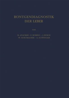 Röntgendiagnostik der Leber (eBook, PDF) - Anacker, H.; Morino, F.; Rösch, J.; Schuhmacher, W.; Zuppinger, A.