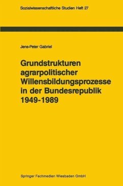 Grundstrukturen agrarpolitischer Willensbildungsprozesse in der Bundesrepublik Deutschland (1949-1989) (eBook, PDF)