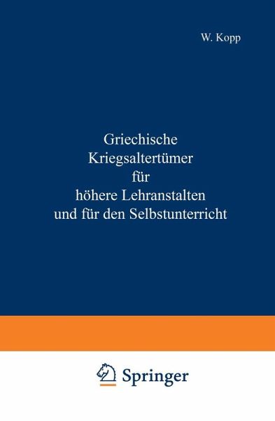 Griechische Kriegsaltertümer für höhere Lehranstalten und für den Selbstunterricht (eBook, PDF)