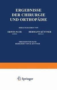 Ergebnisse der Chirurgie und Orthopädie (eBook, PDF) - Payr, Erwin; Küttner, Hermann