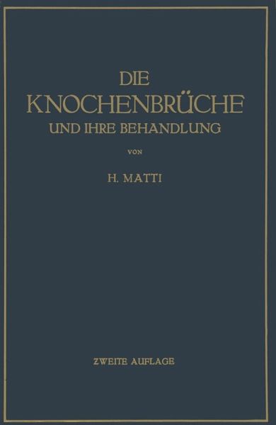 Die Knochenbrüche und ihre Behandlung (eBook, PDF) Die Knochenbrüche und ihre Behandlung (eBook, PDF)