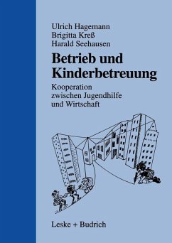 Betrieb und Kinderbetreuung (eBook, PDF) - Hagemann, Ulrich; Kreß, Brigitte; Seehausen, Harald