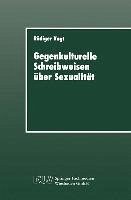 Gegenkulturelle Schreibweisen über Sexualität (eBook, PDF) - Vogt, Rüdiger