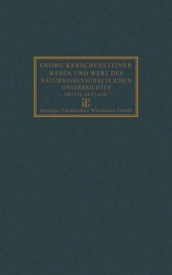 Wesen und Wert des naturwissenschaftlichen Unterrichtes (eBook, PDF) - Kerschensteiner, Georg