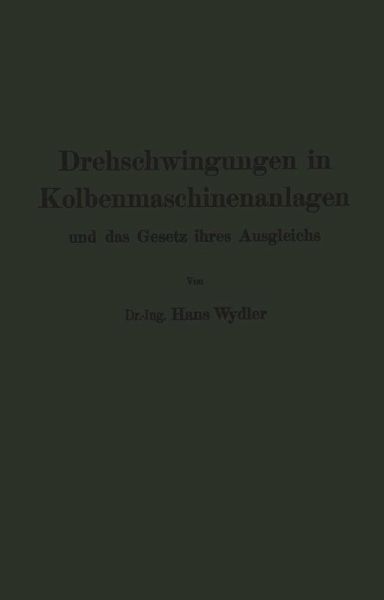 Drehschwingungen in Kolbenmaschinenanlagen und das Gesetz ihres Ausgleichs (eBook, PDF)
