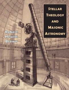 Stellar Theology and Masonic Astronomy - Brown, Robert Hewitt