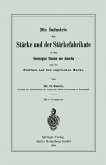 Die Industrie der Stärke und der Stärkefabrikate in den Vereinigten Staaten von Amerika und ihr Einfluss auf den englischen Markt (eBook, PDF)