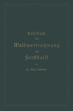 Lehrbuch der Waldwertrechnung und Forststatik (eBook, PDF) - Endres, Max