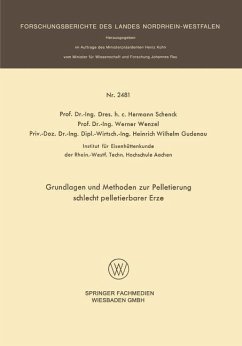 Grundlagen und Methoden zur Pelletierung schlecht pelletierbarer Erze (eBook, PDF) - Schenck, Hermann; Wenzel, Werner