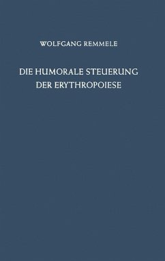 Die Humorale Steuerung der Erythropoiese (eBook, PDF) - Remmele, W.