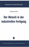 Der Mensch in der industriellen Fertigung (eBook, PDF)