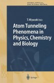 Atom Tunneling Phenomena in Physics, Chemistry and Biology (eBook, PDF)