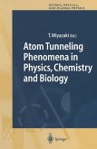 Atom Tunneling Phenomena in Physics, Chemistry and Biology (eBook, PDF) Atom Tunneling Phenomena in Physics, Chemistry and Biology (eBook, PDF)