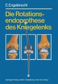 Die Rotationsendoprothese des Kniegelenks (eBook, PDF)