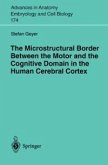The Microstructural Border Between the Motor and the Cognitive Domain in the Human Cerebral Cortex (eBook, PDF)