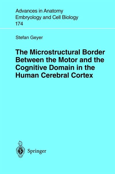 The Microstructural Border Between the Motor and the Cognitive Domain in the Human Cerebral Cortex (eBook, PDF)