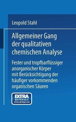Cover Allgemeiner Gang der qualitativen chemischen Analyse fester und tropfbarflüssiger anorganischer Körper mit Berücksichtigung der häufiger vorkommenden organischen Säuren (eBook, PDF)