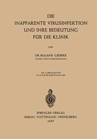 Die Inapparente Virusinfektion und ihre Bedeutung für die Klinik (eBook, PDF) - Gädeke, Roland